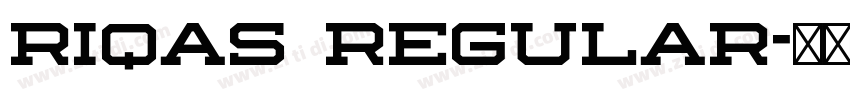 RIQAS Regular字体转换 RIQAS Regular字体转换